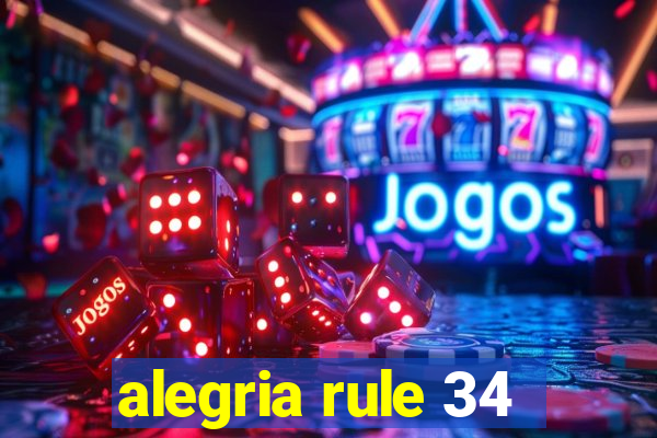 alegria rule 34